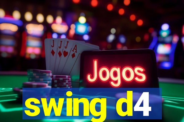 swing d4